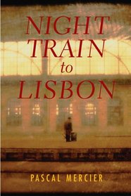 Night Train to Lisbon: A Novel