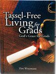 Tassel-Free Living for Grads God's Grace for Grads