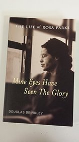 Mine Eyes Have Seen the Glory: The Life of Rosa Parks
