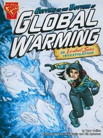 Getting to the Bottom of Global Warming: An Isabel Soto Investigation (Graphic Expeditions) (Graphic Library: Graphic Expeditions)