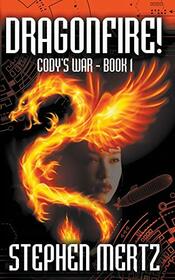Dragonfire! (Cody's War)