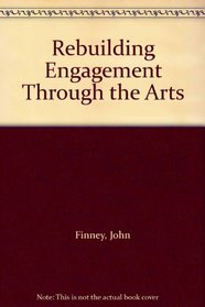 Rebuilding Engagement Through the Arts