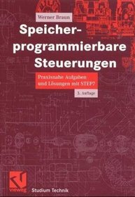 Speicherprogrammierbare Steuerungen in der Praxis. Programmiersprachen von STEP7. Aufgaben und Lsungen.