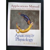 Fundamentals of Anatomy and Physiology: Applications Manual