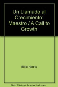 Un Llamado al Crecimiento: Maestro / A Call to Growth