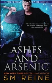 Ashes and Arsenic: An Urban Fantasy Mystery (Preternatural Affairs) (Volume 6)
