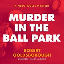 Murder in the Ball Park (Rex Stout's Nero Wolfe, Bk 9) (Audio CD) (Unabridged)