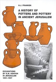 A History Of Pottery And Potters In Ancient Jerusalem: Excavations By K.m. Kenyon In Jerusalem, 1961-1967