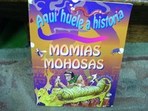 Momias Mohosas; a Qui Huele a Historia