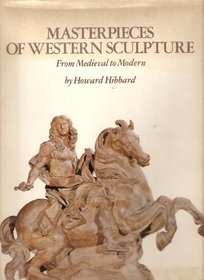Masterpieces of Western Sculpture: From Medieval to Modern