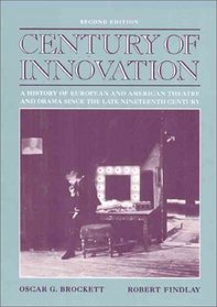 Century of Innovation: A History of European and American Theatre and Drama Since the Late Nineteenth Century (2nd Edition)