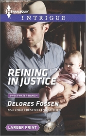 Reining in Justice (Sweetwater Ranch, Bk 6) (Harlequin Intrigue, No 1557) (Larger Print)