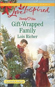 Gift-Wrapped Family (Family Ties, Bk 3) (Love Inspired, No 963) (Larger Print)