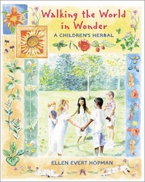 Walking the World in Wonder: A Children's Herbal