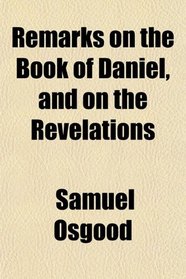 Remarks on the Book of Daniel, and on the Revelations