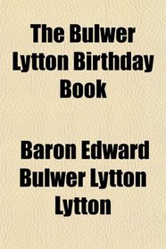 The Bulwer Lytton Birthday Book