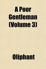 A Poor Gentleman (Volume 3)