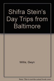 Shifra Stein's Day Trips from Baltimore (Shifra Stein's Day Trips)