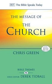 The Message of the Church: Assemble the People Before Me (The Bible Speaks Today)