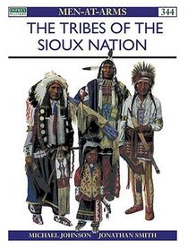 The Sioux (Men-At-Arms Series, 344)