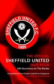 The Official Sheffield United Quiz Book: 800 Questions on the Blades