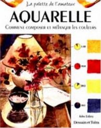 Aquarelle. Comment composer et mlanger les couleurs