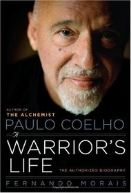 Paulo Coelho: A Warrior's Life: The Authorized Biography