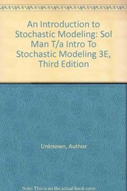 Sol Man T/a Intro To Stochastic Modeling 3E, Third Edition