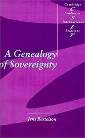 A Genealogy of Sovereignty (Cambridge Studies in International Relations)