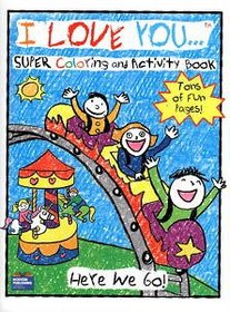 Here We Go!  I Love You Super Coloring & Activity Book