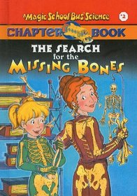 The Search for the Missing Bones (Magic School Bus Science Chapter Book, Bk 2)