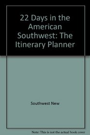 22 Days in the American Southwest: The Itinerary Planner (Jmp Travel)