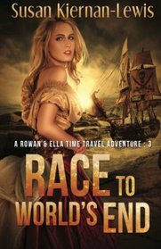 Race to World's End (A Rowan & Ella Time Travel Adventure) (Volume 3)