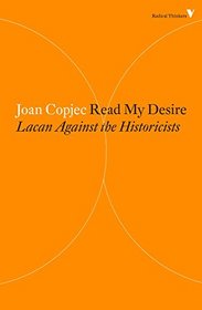 Read My Desire: Lacan Against the Historicists