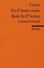 Rede fr P. Sestius. Zweisprachige Ausgabe: Lateinisch / Deutsch.