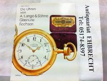 Die Uhren von A. Lange & Sohne, Glashutte, Sachsen (German Edition)