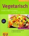 Vegetarisch. Lieblingsrezepte aus aller Welt. Praktische Garmethoden- bersicht. Ausfhrliche Warenkunde.