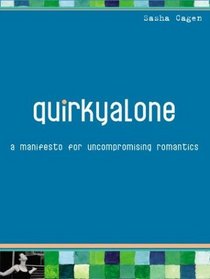 Quirkyalone : A Manifesto for Uncompromising Romantics