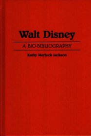 Walt Disney: A Bio-Bibliography (Popular Culture Bio-Bibliographies)