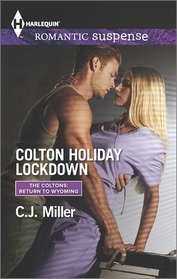 Colton Holiday Lockdown (Coltons: Return to Wyoming, Bk 3) (Harlequin Romantic Suspense, No 1828)