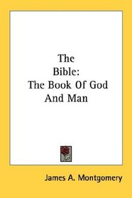 The Bible: The Book Of God And Man