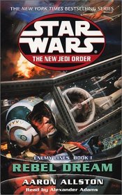 Enemy Lines I: Rebel Dream (Star Wars: The New Jedi Order, Book 11)