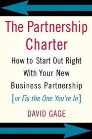 The Partnership Charter: How to Start Out Right With Your New Business Partnership (Or Fix the One You're in)