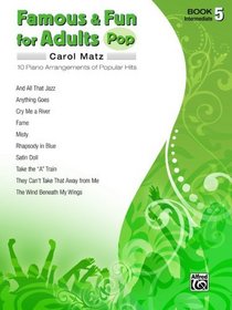 Famous & Fun for Adults -- Pop, Bk 5: 10 Piano Arrangements of Popular Hits