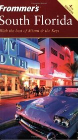 Frommer's South Florida : With the Best ofMiami  the Keys (Frommer's Complete)