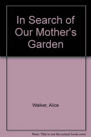 In Search of Our Mother's Garden