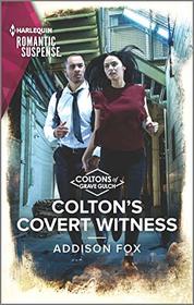 Colton's Covert Witness (Coltons of Grave Gulch, Bk 6) (Harlequin Romantic Suspense, No 2140)