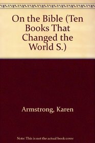 On the Bible (Ten Books That Changed the World S.)