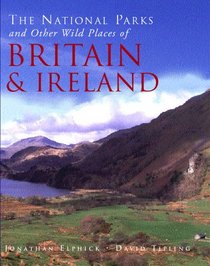 The National Parks of Other Wild Places of Britain and Ireland (National/Pks Other Wild Places)