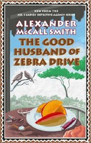 The Good Husband of Zebra Drive (No. 1 Ladies' Detective Agency, Bk 8)